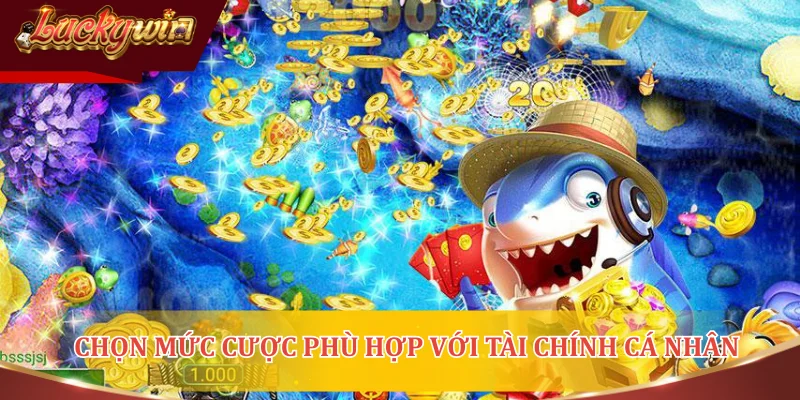 Chọn mức cược phù hợp với tài chính cá nhân